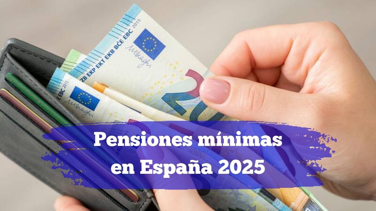 Pensiones mínimas en España 2025: aumento del 6%, requisitos y calendario de pagos