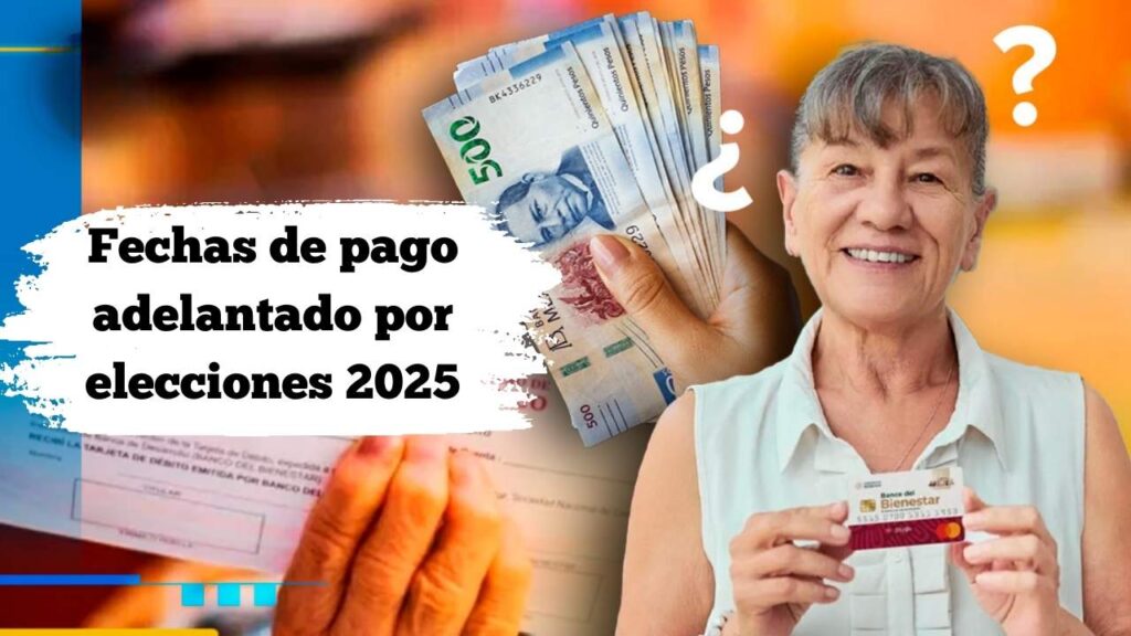 Fechas de pago adelantado por elecciones 2025: qué deben saber los beneficiarios de pensión