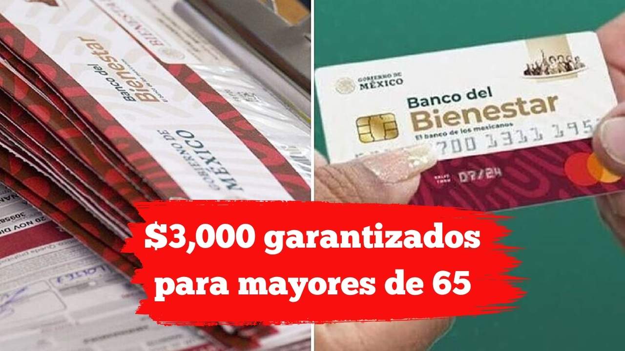 Pensión Bienestar: $3,000 garantizados para mayores de 65 años en 2026
